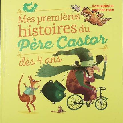 Mes premières histoires du Père Castor – Dès 4 ans – Alexandre Lacroix : contes classiques pour enfants - Livre