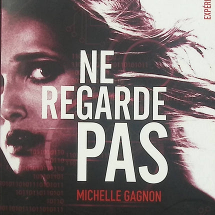 Expérience Noa Torson – Tome 2 : Ne regarde pas – Michelle Gagnon – thriller jeunesse, hacking et suspense - Livre