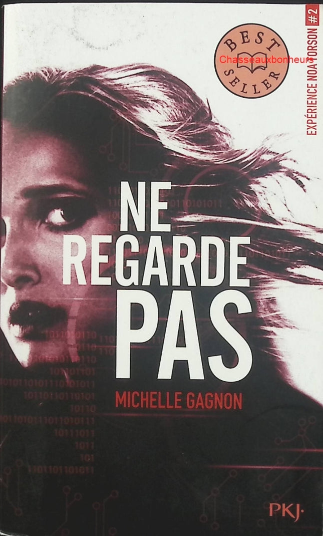 Expérience Noa Torson – Tome 2 : Ne regarde pas – Michelle Gagnon – thriller jeunesse, hacking et suspense - Livre