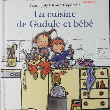 La cuisine de Gudule et bébé – Fanny Joly Roser Capdevilla – livre jeunesse humour recettes histoires enfant d’occasion - Livre