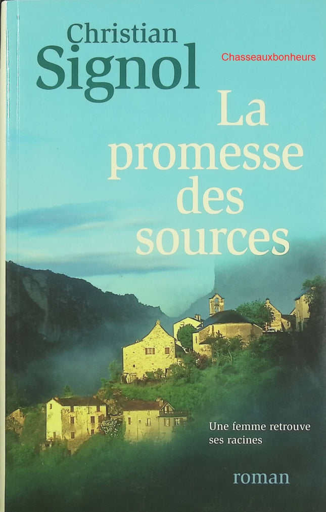 La Promesse des sources – Christian Signol – roman du terroir, saga familiale, nature et mémoire rurale - Livre