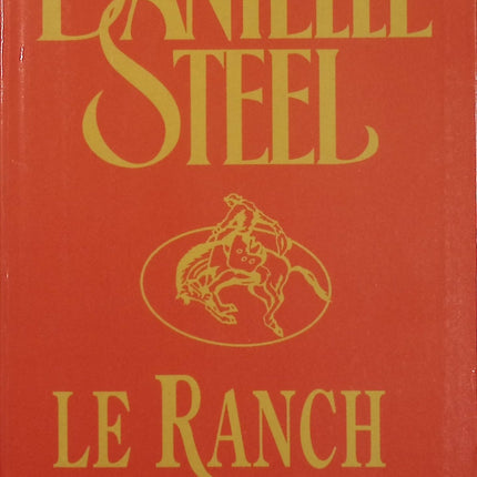Le Ranch – Danielle Steel – roman contemporain familial et reconstruction dans le Montana – livre d’occasion - Livre