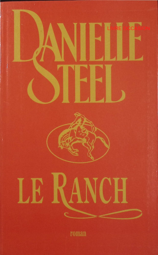 Le Ranch – Danielle Steel – roman contemporain familial et reconstruction dans le Montana – livre d’occasion - Livre