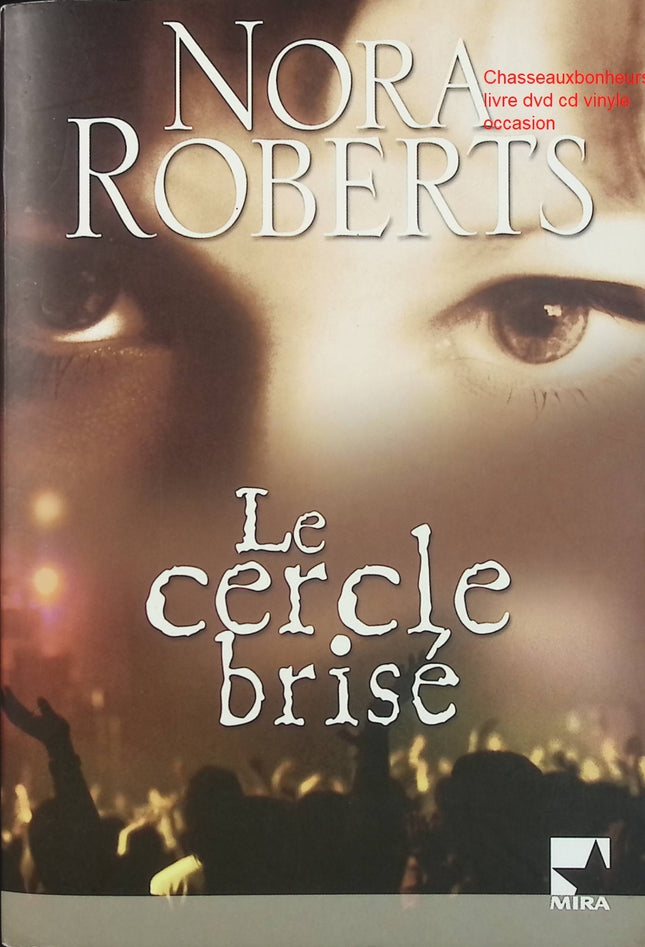 Le cercle brisé – Nora Roberts – Roman suspense et romance d’occasion - Livre