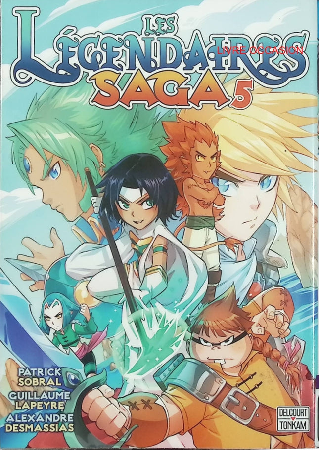 Les Légendaires Saga Tome 5 – Guillaume Lapeyre Patrick Sobral Alexandre Desmassias – BD fantasy jeunesse - Livre Manga