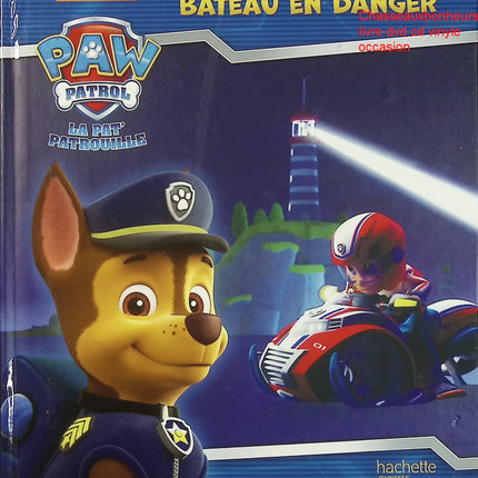 Paw Patrol – La Pat’ Patrouille : Bateau en danger – livre jeunesse aventure sauvetage mer Ryder Chase Marshall dessin animé - Livre