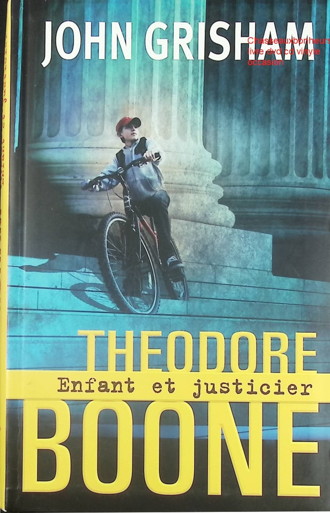 Théodore Boone Enfant et justicier John Grisham – roman jeunesse policier et enquête - Livre