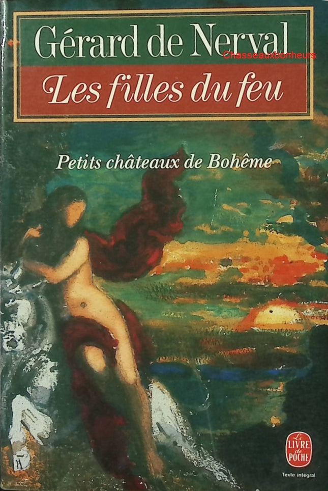 Les Filles du feu suivi de Petits châteaux de Bohême – Gérard de Nerval – poésie et récits classiques occasion - Livre
