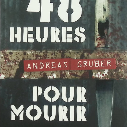 48 Heures pour mourir – Andreas Gruber – thriller psychologique, polar à suspense, enquête criminelle haletante - Livre