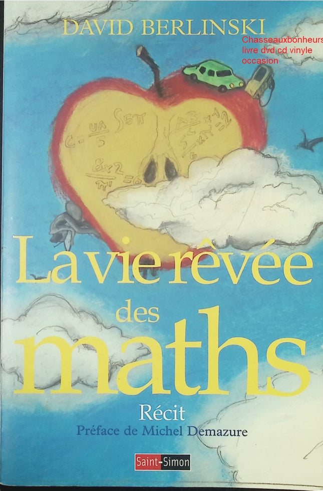Essai vulgarisation scientifique La Vie rêvée des maths David Berlinski mathématiques histoire idées livre occasion - Livre