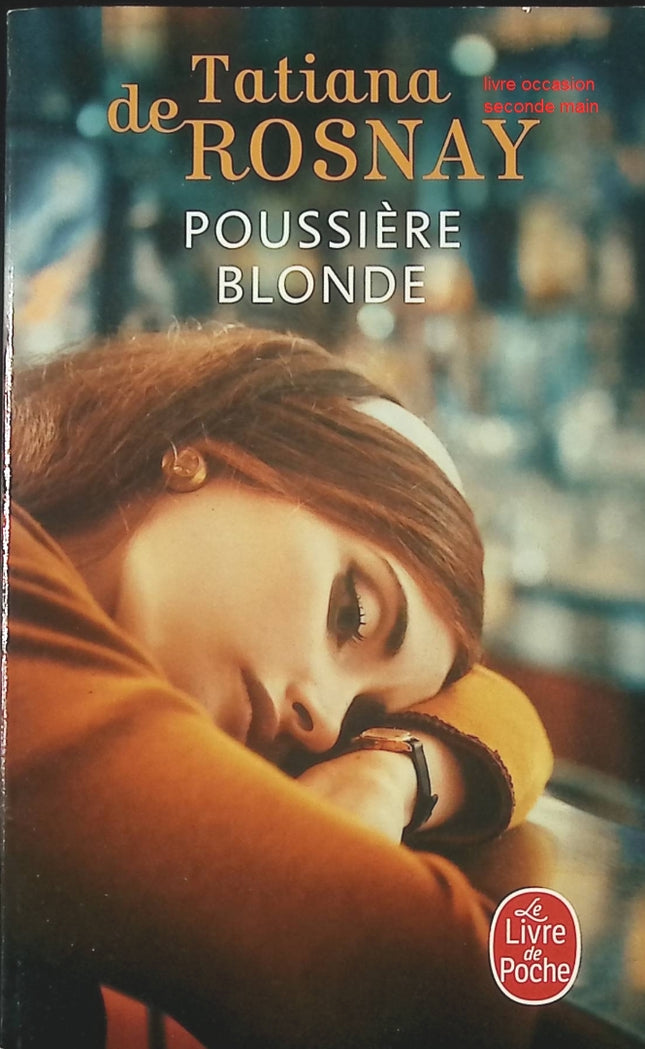 Poussière blonde – roman contemporain poignant de Tatiana de Rosnay – drame, émotions et destin de Marilyn Monroe - livre