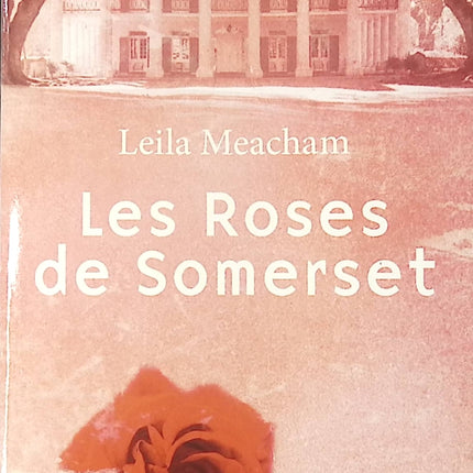Les Roses de Somerset – Leila Meacham – roman saga familiale historique amour secrets plantation Texas d’occasion - Livre
