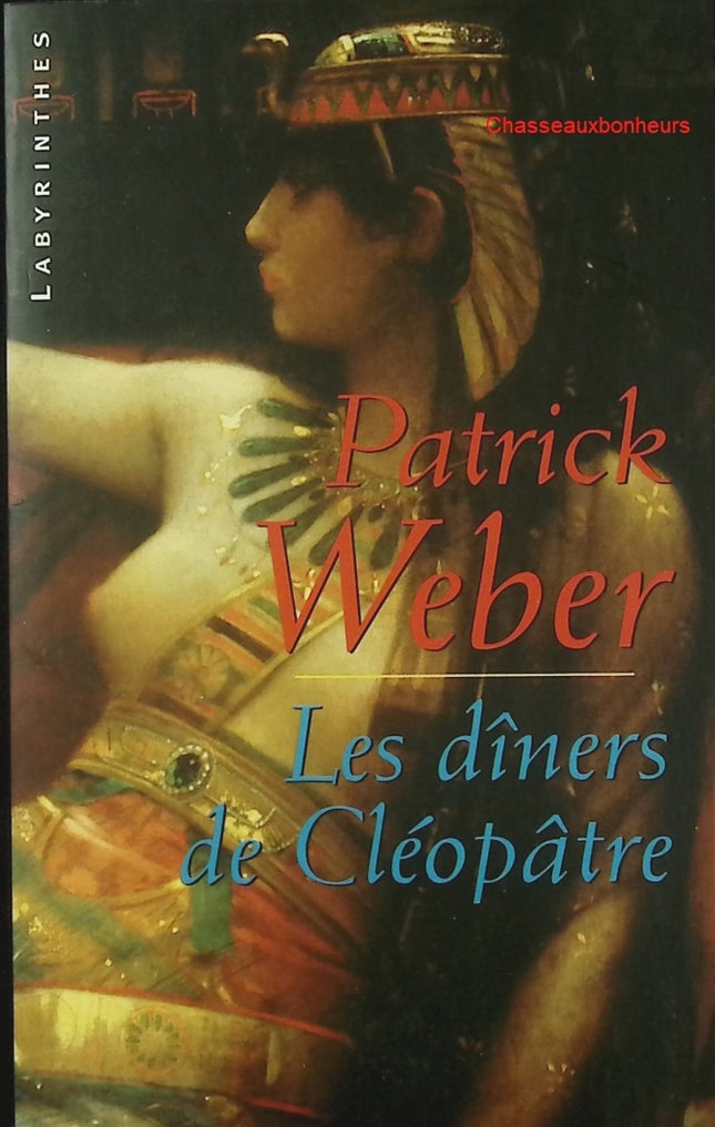 Les Dîners de Cléopâtre – Patrick Weber – roman historique suspense Antiquité Rome occasion - Livre