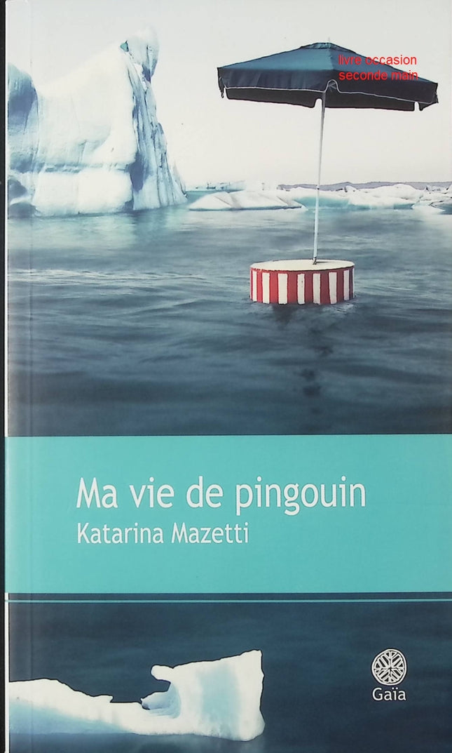 Ma vie de pingouin – roman contemporain de Katarina Mazetti humour et émotions - livre