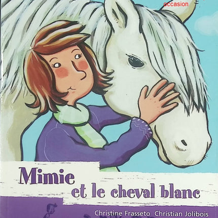 Mimie et le cheval blanc - Mes copains d’abord - Album jeunesse de Christine Frasseto et Christian Jolibois - Livre