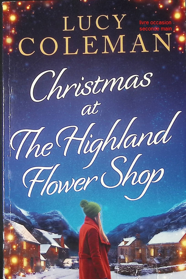 Christmas at the Highland Flower Shop Lucy Coleman roman feel-good romance et fêtes de Noël - Livre en Anglais