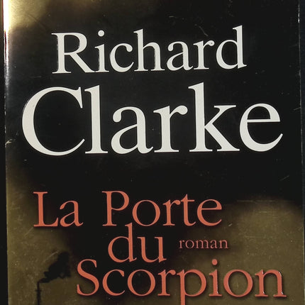 La Porte du Scorpion – Richard Clarke – thriller d’espionnage et complot international – livre d’occasion - Livre