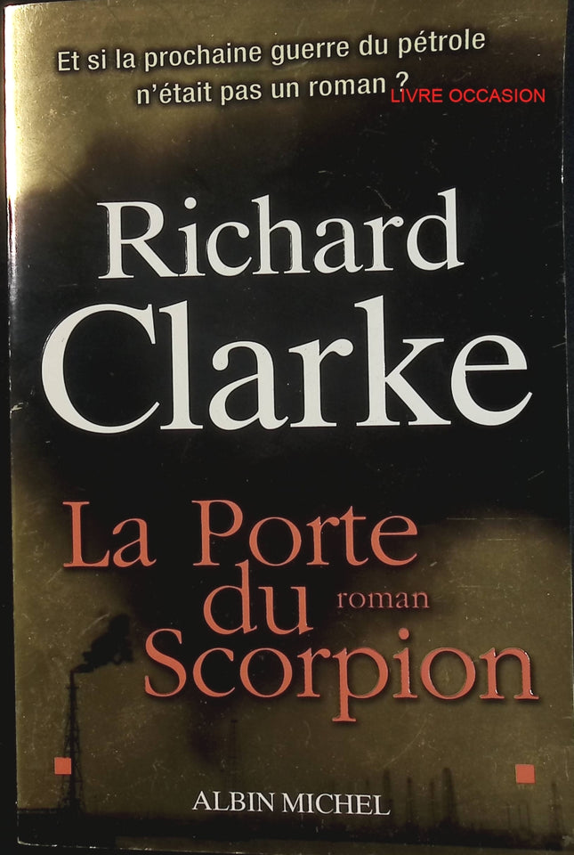 La Porte du Scorpion – Richard Clarke – thriller d’espionnage et complot international – livre d’occasion - Livre