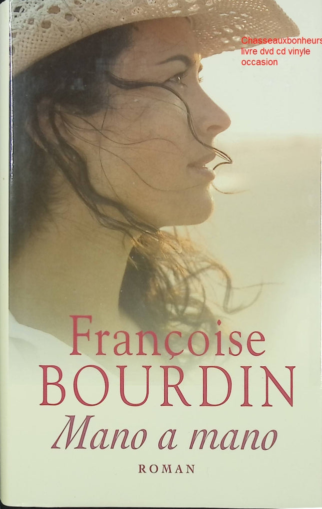 Mano a Mano – Françoise Bourdin roman contemporain drame familial rivalité amour secrets occasion - Livre