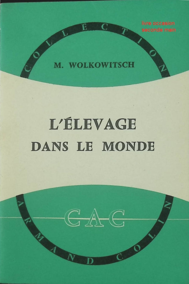 L’élevage dans le monde – Maurice Wolkowitsch, panorama global de l’élevage - livre