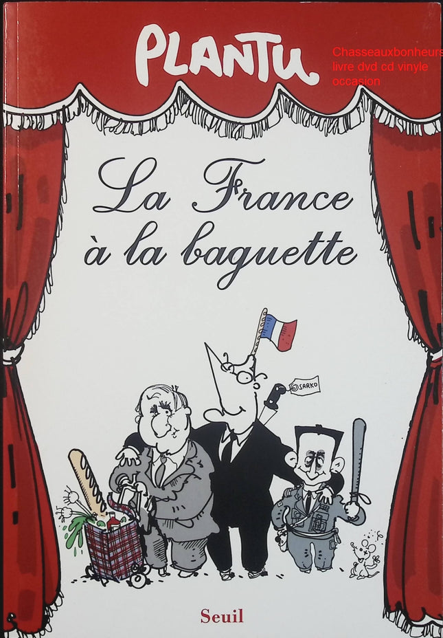 La France à la baguette – Plantu – Dessins de presse et satire politique d’occasion - Livre