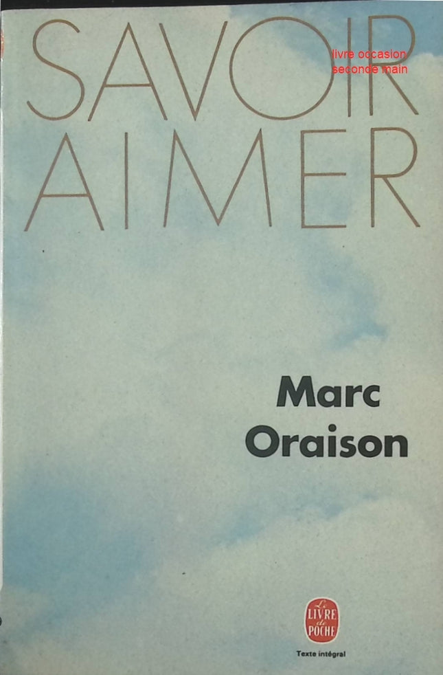 Savoir aimer – Marc Oraison, essai sur l’amour et la relation - livre