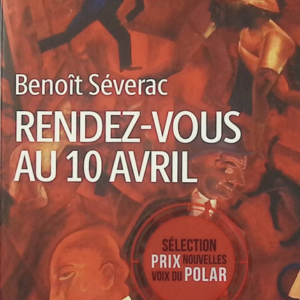 Rendez-vous au 10 avril – Benoît Séverac – roman policier suspense et enquête criminelle - Livre