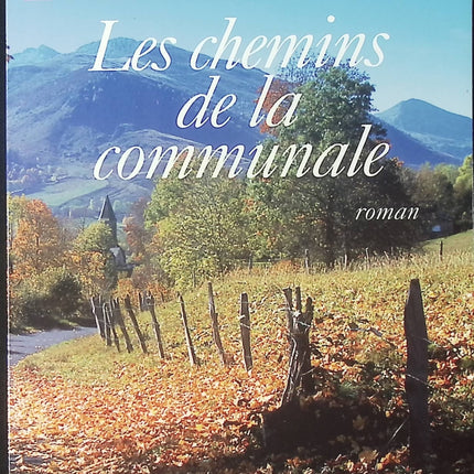 Les chemins de la communale – Antonin Malroux – roman rural français terroir mémoire école village d’antan d’occasion - Livre