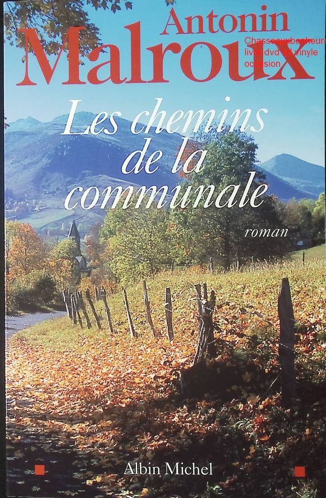 Les chemins de la communale – Antonin Malroux – roman rural français terroir mémoire école village d’antan d’occasion - Livre