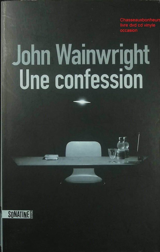 Une confession – John Wainwright roman policier classique suspense judiciaire aveux crime occasion - Livre