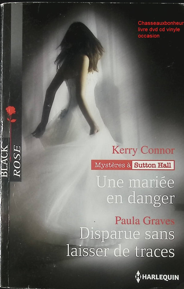 Une mariée en danger / Disparue sans laisser de traces – Kerry Connor & Paula Graves – romans suspense romance danger enquête d’occasion - Livre