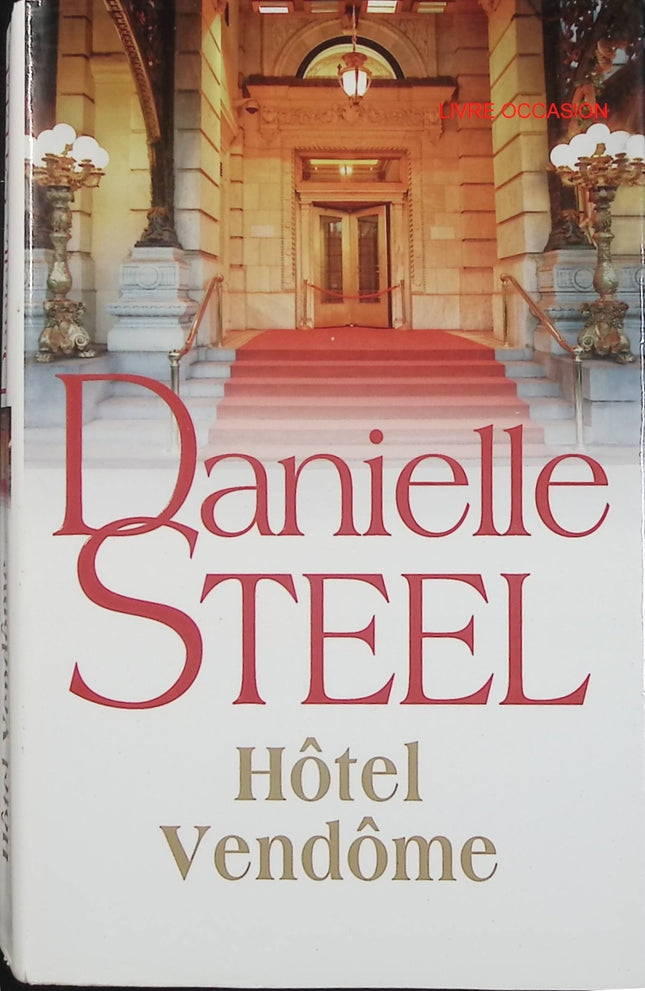 Hôtel Vendôme – Danielle Steel – roman contemporain sur la réussite et la vie new-yorkaise – livre d’occasion - Livre