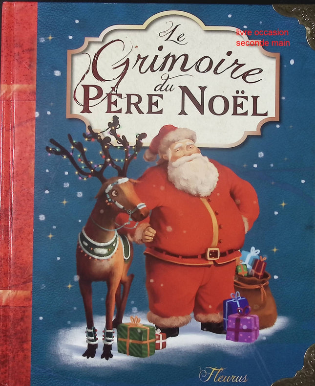 Le Grimoire du Père Noël – Alice Brière-Haquet, Hélène Brière-Haquet & François-Marc Baillet : livre enfant magique et illustré - Livre