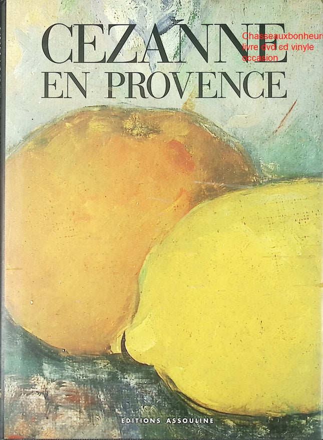 Livre art peinture Cézanne en Provence Denis Coutagne Paul Cézanne impressionnisme paysage provençal livre occasion - Livre
