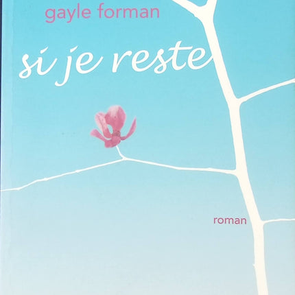 Si je reste – Gayle Forman, roman émouvant young adult sur amour, deuil et choix de vie - livre