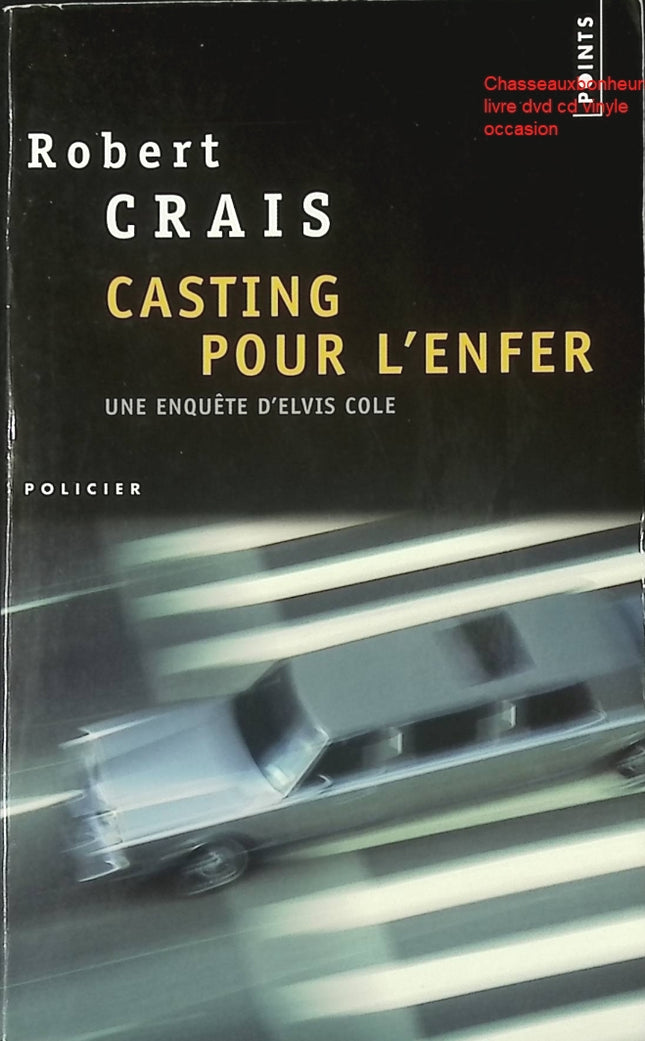 Thriller policier Los Angeles Casting pour l’enfer Robert Crais enquête Elvis Cole livre occasion - Livre