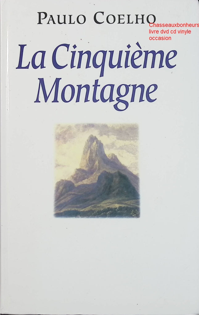 La Cinquième Montagne – Paulo Coelho roman philosophique spirituel quête de sens foi destinée - Livre