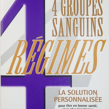 4 groupes sanguins, 4 régimes – Peter J. D’Adamo – livre santé nutrition minceur occasion - Livre
