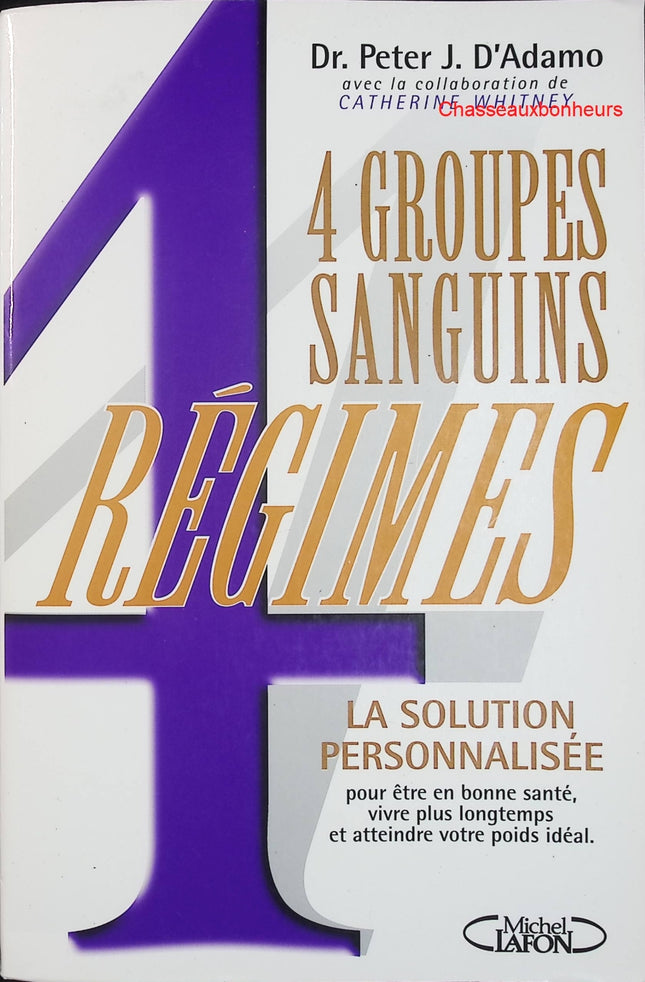 4 groupes sanguins, 4 régimes – Peter J. D’Adamo – livre santé nutrition minceur occasion - Livre
