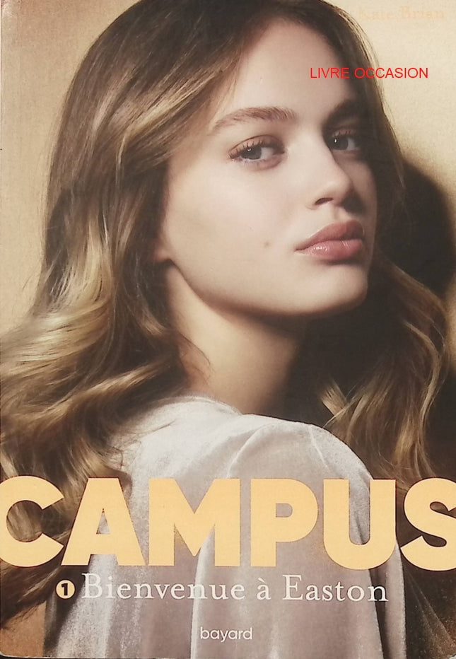 Campus, Tome 01 : Bienvenue à Easton – Kate Brian – roman jeunesse suspense lycée élite secrets – livre d’occasion - Livre