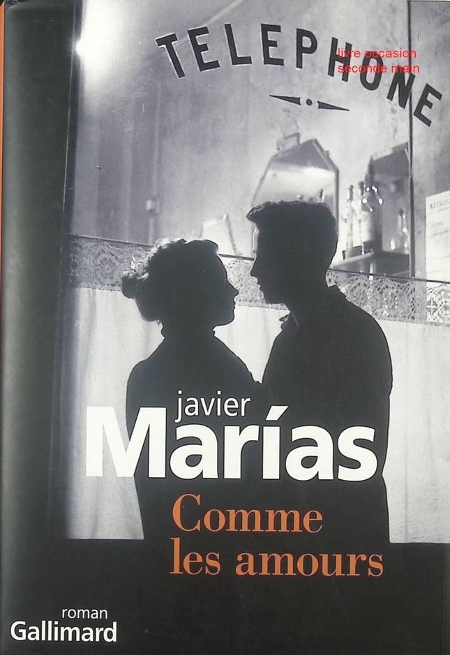 Comme les amours – Javier Marías, roman psychologique sur amour et obsession - livre