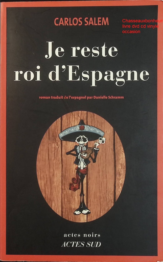 Je reste roi d’Espagne – Carlos Salem – Roman noir et humour décalé d’occasion - Livre