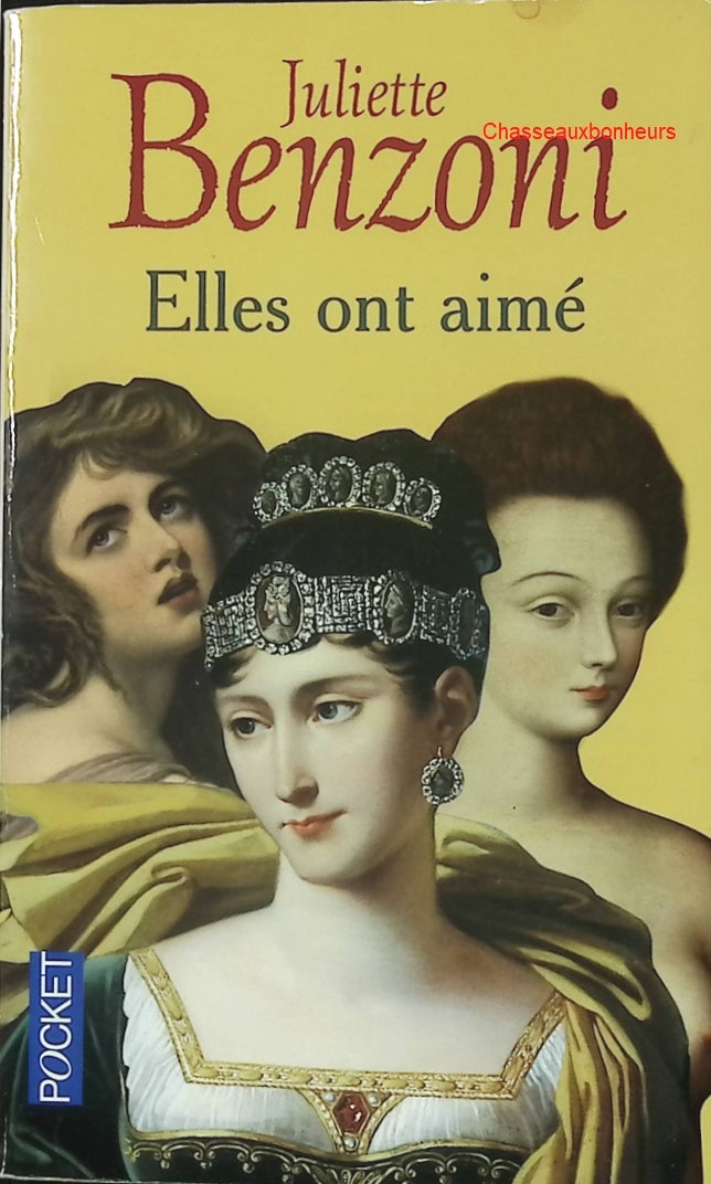 Elles ont aimé – Juliette Benzoni – roman historique portraits de femmes amour histoire occasion - Livre