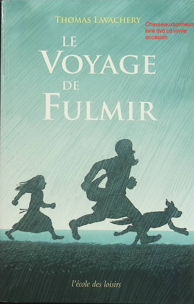 Le voyage de Fulmir – Thomas Lavachery – Roman jeunesse d’aventure et récit initiatique d’occasion - Livre