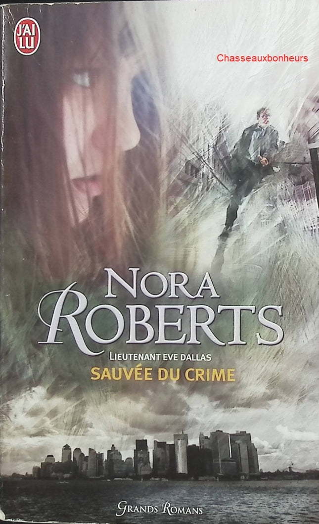 Lieutenant Eve Dallas – Tome 20 : Sauvée du crime – Nora Roberts – thriller policier futuriste et suspense romantique - Livre