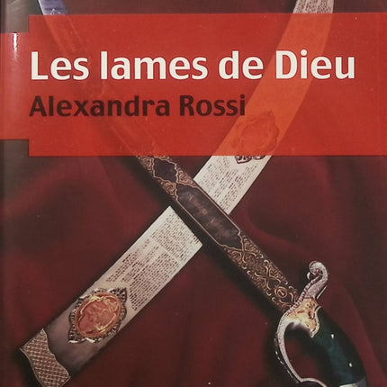 Les Lames de Dieu – Alexandra Rossi – thriller historique ésotérique et secrets religieux – livre d’occasion - Livre