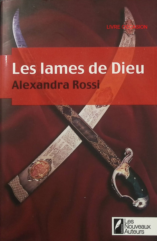 Les Lames de Dieu – Alexandra Rossi – thriller historique ésotérique et secrets religieux – livre d’occasion - Livre