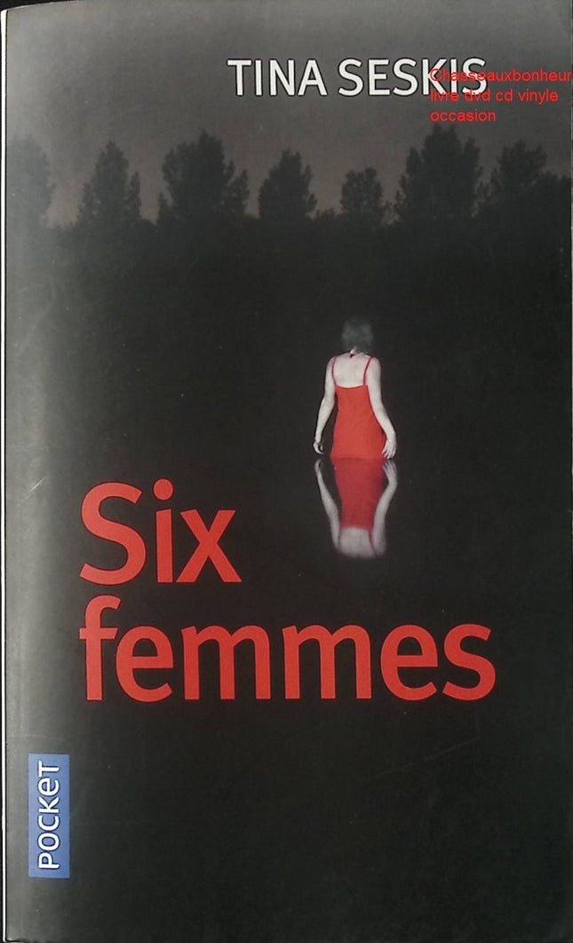 Six femmes – Tina Seskis – roman thriller psychologique suspense féminin secrets de famille disparition d’occasion - Livre