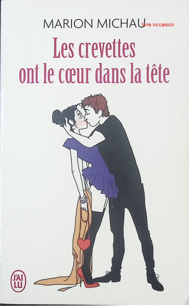 Les Crevettes ont le coeur dans la tête - Marion Michau - livre