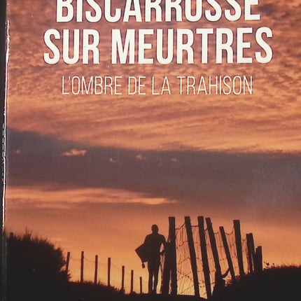 Biscarrosse sur meurtres – L’ombre de la trahison – thriller policier de Rémy Lasource – enquête sombre et secrets dans les Landes - livre